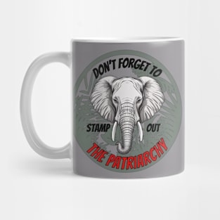 Stamp Out The Patriarchy...with an Elephant! Mug